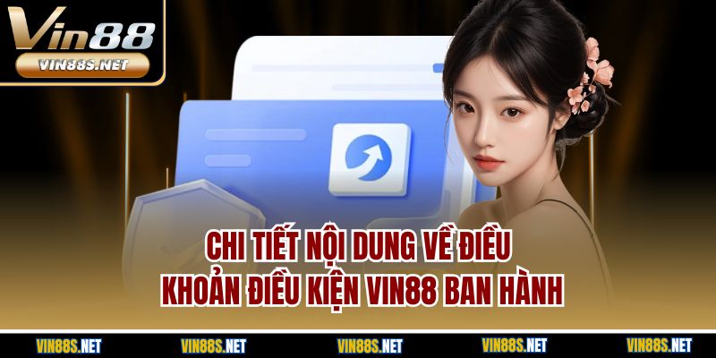 Chi tiết nội dung về điều khoản điều kiện Vin88 ban hành