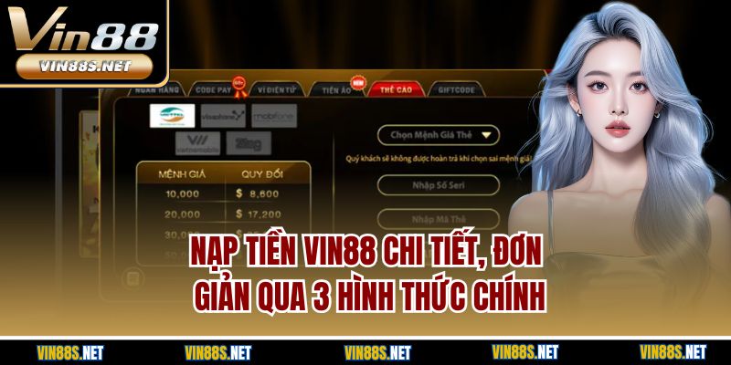 Nạp tiền Vin88 chi tiết, đơn giản qua 3 hình thức chính