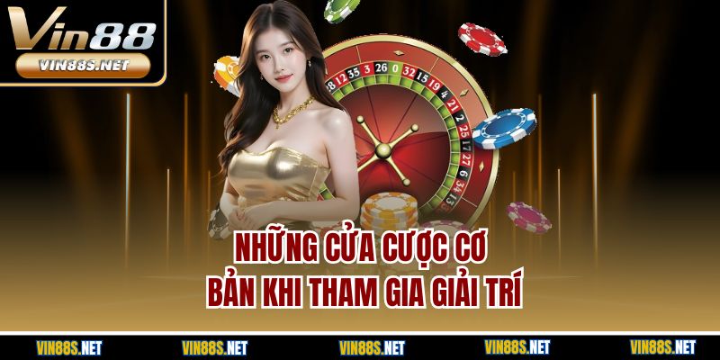 Những cửa cược cơ bản khi tham gia giải trí