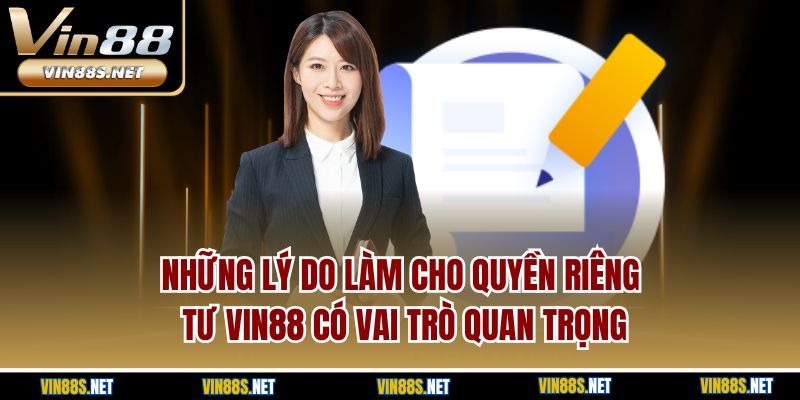 Những lý do làm cho quyền riêng tư Vin88 có vai trò quan trọng