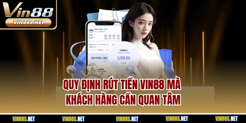 Quy định rút tiền Vin88 mà khách hàng cần quan tâm